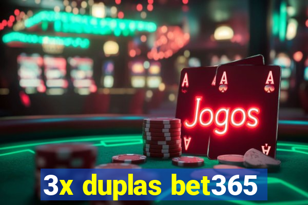 3x duplas bet365